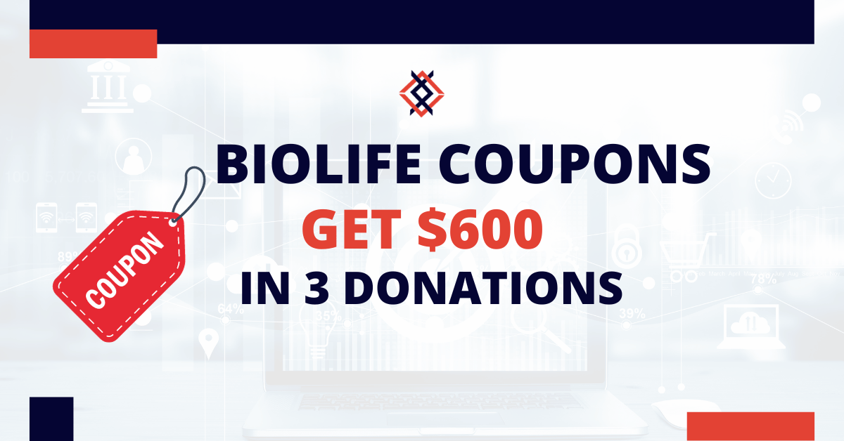 Get $600 in 3 Donations with Biolife Coupons