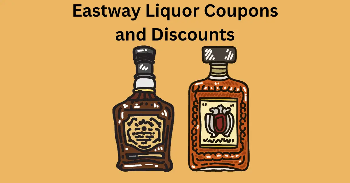 The Ultimate Eastway Liquor Coupons and Discounts 2024