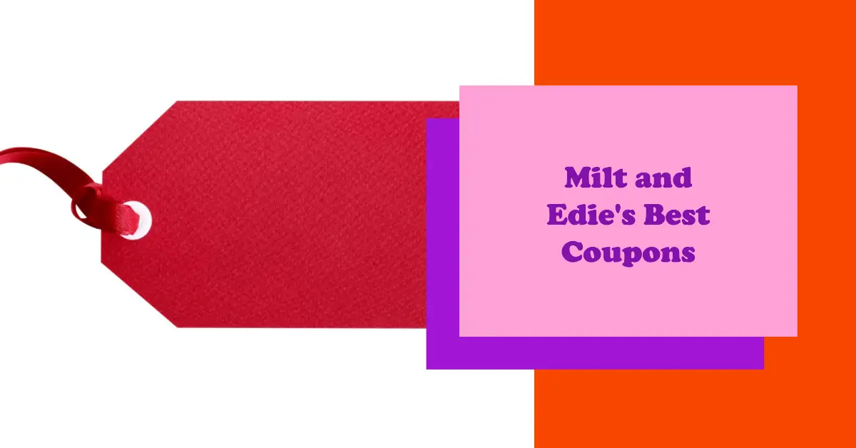 Milt and Edie's Best Coupons