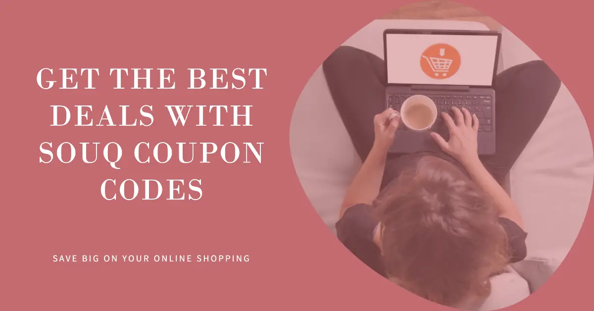 Souq Coupon Codes & Discounts 2024: The Ultimate Guide to Saving on Souq.com